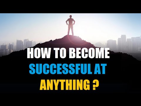 Video: How To Become Successful - Authoritative Advice From A Psychologist On How To Become A Successful Person In Life