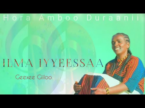 Geexee Giiloo ILMA IYYEESSAA New Oromo Music 2025