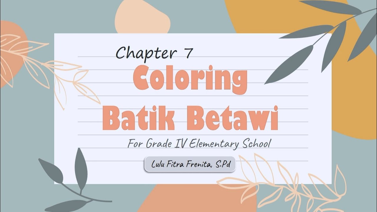 MATERI BAHASA INGGRIS KELAS 4 CHAPTER 7 COLORING BATIK BETAWI 