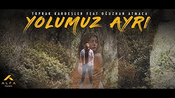Toprak Kardeşler Ft. Oğuzhan Atmaca - Yolumuz Ayrı [Official Music Video]