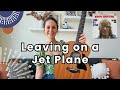 Leaving on a Jet Plane - John Denver [ MUST LEARN BEGINNER Guitar Lesson Tutorial!]