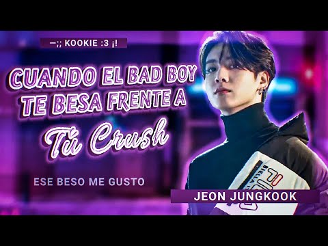 Imagina con Jungkook | [Cap. 4] | 💥❝Cuando el Bad Boy te besa frente a tu Crush❞💥