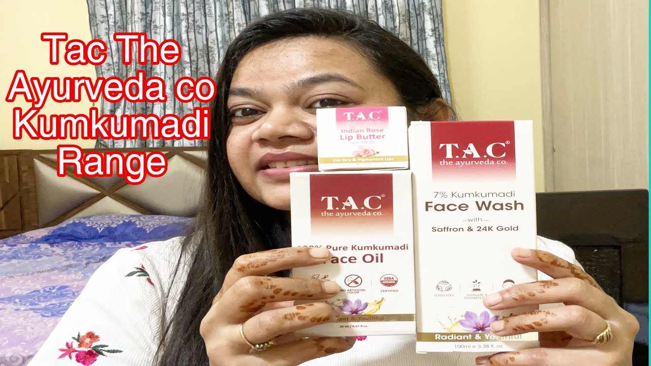 TAC The Ayurveda Co Kumkumadi Face Oil , Face wash & lip Butter Review