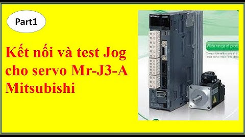 Sơ đồ kết nối và test Jog cho servo Mr-J3-A mitsubishi, Part 1