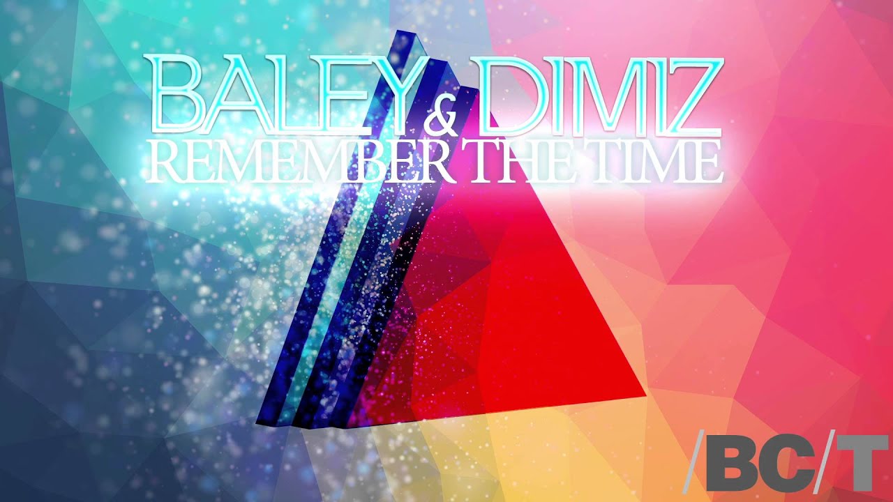 Baley & Dimiz - Remember The Times
