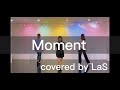 【LaS】Moment/鈴木愛理/踊ってみた