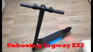 Unboxing De La Trottinette Electrique Ninebot Segway ES2