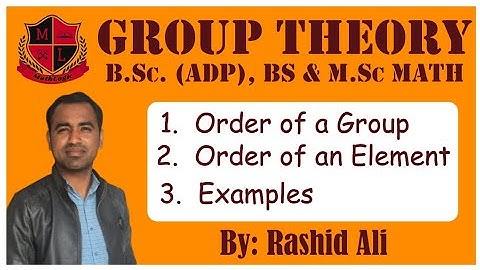 Group Theory, Lec_19, Order of group and order of an element in a group. B.Sc.(ADP),B.S/M.Sc. Math