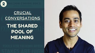 2. Shared Pool Of Meaning | Crucial Conversations | Kerry Patterson | Joseph Grenny