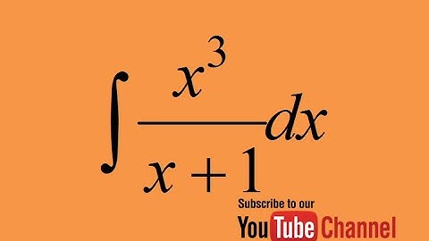 How to integrate x^3/(x+1), Indefinite integral, calculus