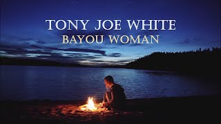 Download lagu Tony Joe White - Bayou Woman