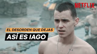 Iago visto por Arón Piper | El desorden que dejas | Netflix España