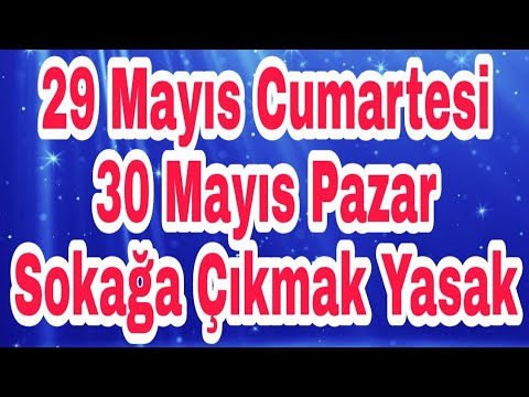 Bu Haftasonu Sokağa Çıkma Yasağı Uygulanacak (29, 30 Mayıs)