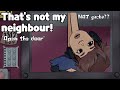 Thats not my neighbour song  animation  blood warning 