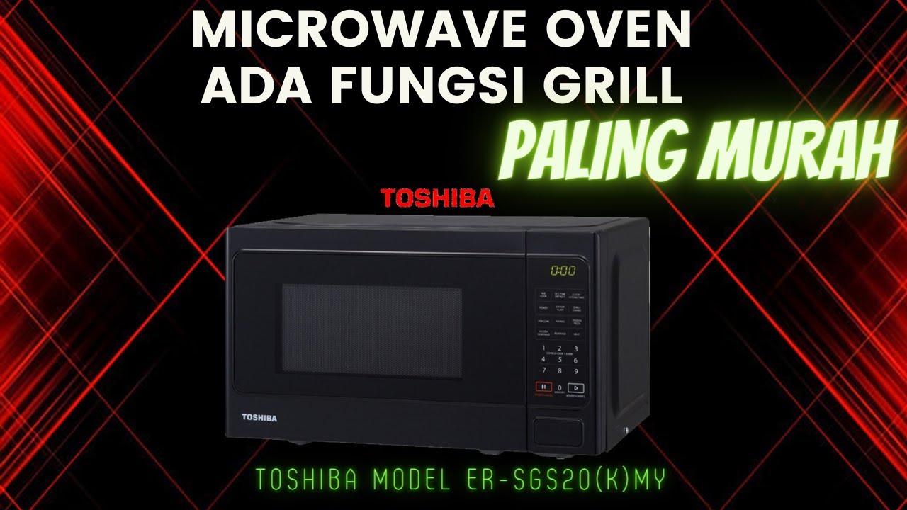 Microwave Oven Paling Murah Ada Fungsi Grill Toshiba Model ER SGS20KMY YouTube