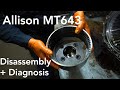 Allison Transmission MT643 Disassembly + Diagnosis for REBUILD