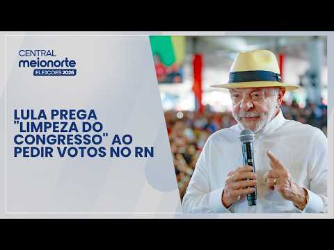 Lula calls for "cleaning up Congress" while campaigning in RN; watch! | Central MN
