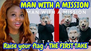 MAN WITH A MISSION - Raise your flag / THE FIRST TAKE Reaction