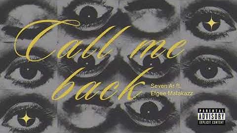 Seven Ar - Call me back ft @EfgeeMafakazz (Official Audio)