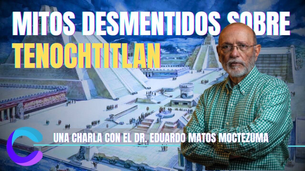 SECRETOS REVELADOS SOBRE TENOCHTITLAN: EDUARDO MATOS MOCTEZUMA