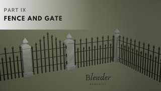 Fence and Gate Blender Tutorial - Part IX