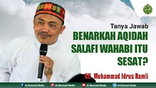 Apa Benar Aqidah Wahabi itu Sesat - KH Muhammad Idrus Ramli