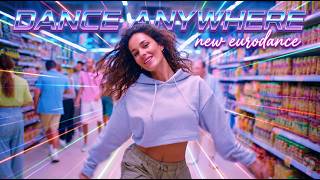 DANCE ANYWHERE 🌍🔥 ULTRA HIGH-ENERGY DANCE ANTHEM | 90s RETRO REVIVAL | POWERFUL CLUB MUSIC