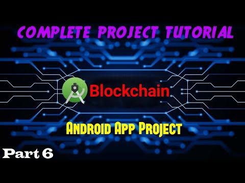 Blockchain Project in Android Studio | Blockchain Android App Tutorial | Android with Java | PART 6