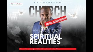 MANIFESTING SPIRITUAL REALITIES WITH APOSTLE JOSHUA SELMAN