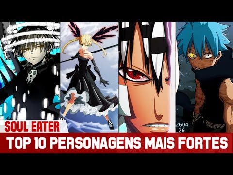 TOP 10 PERSONAGENS MAIS FORTES DE SOUL EATER 