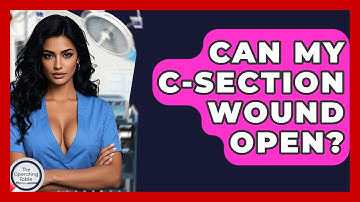 Can My C-section Wound Open? - The Operating Table