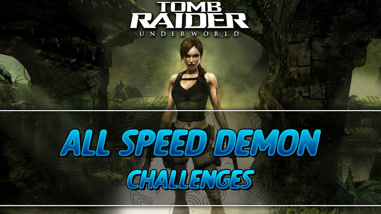 Tomb Raider Underworld | All Speed Demon Challenges