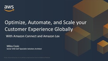 Optimize, Automate, and Scale Your Customer Experience Globally with Amazon Connect