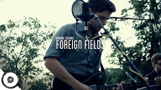 Foreign Fields - From The Lake To The Land | OurVinyl Session chords