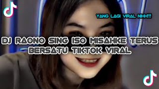 FUNKOT DJ RAONO SING ISO MISAHKE AWAKDEWE TERUS BERSATU VIRAL TIKTOK