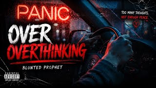 Over Overthinking | Blunted Prophet