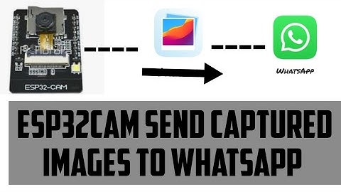 Esp32cam send  captured photo to WhatsApp