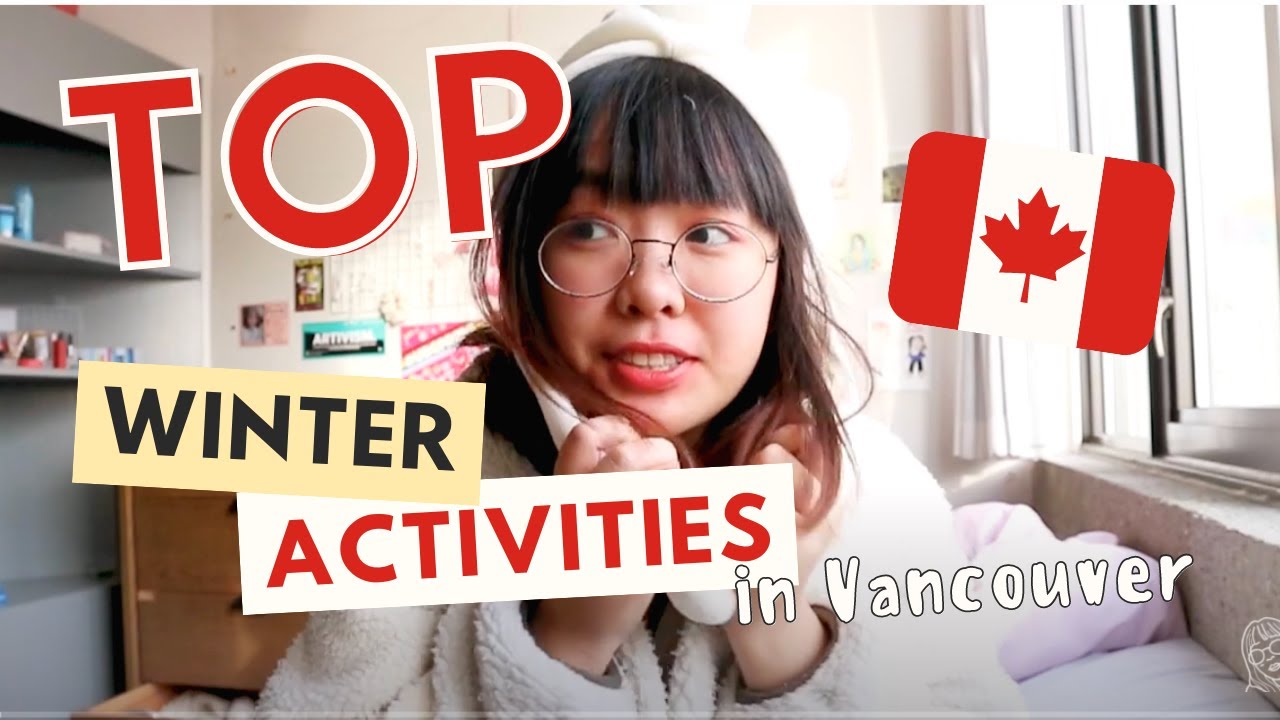 ❄️ TOP 5 THINGS TO DO in Vancouver during Winter | Experience from an Exchange student | Annie Hoang