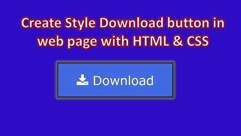 Create Style Download button in web page with HTML & CSS | How To Create Download Buttons?