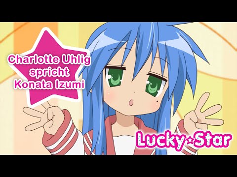 LUCKY☆STAR - Synchronclip #1: Charlotte Uhlig spricht Konata Izumi