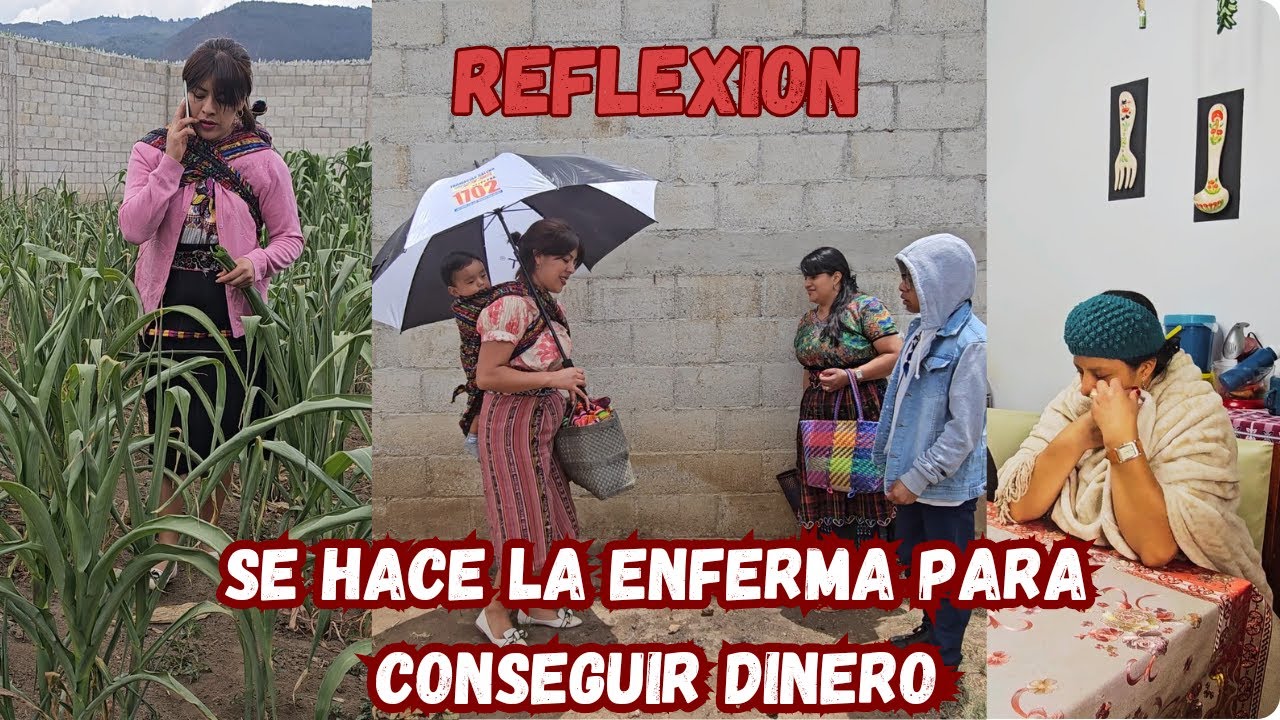 Se hace la enferma para conseguir dinero... REFLEXION..