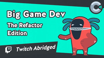 Big Game Dev | Refactoring your code is a necessary evil