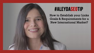 #AleydaSEOtip: How to Establish your Links Requirements for a New International Market