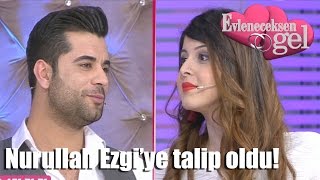 Evleneceksen Gel - Nurullah Ezgiye Talip Oldu