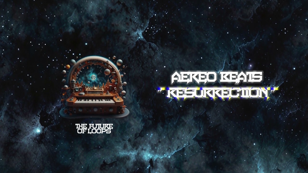 03 Aereo Beats - Resurrection (THE FUTURE OF LOOPS) adlı videoyu YouTube'da izle 03 Aereo Beats - Resurrection (THE FUTURE OF LOOPS) adlı videoyu YouTube'da izle
