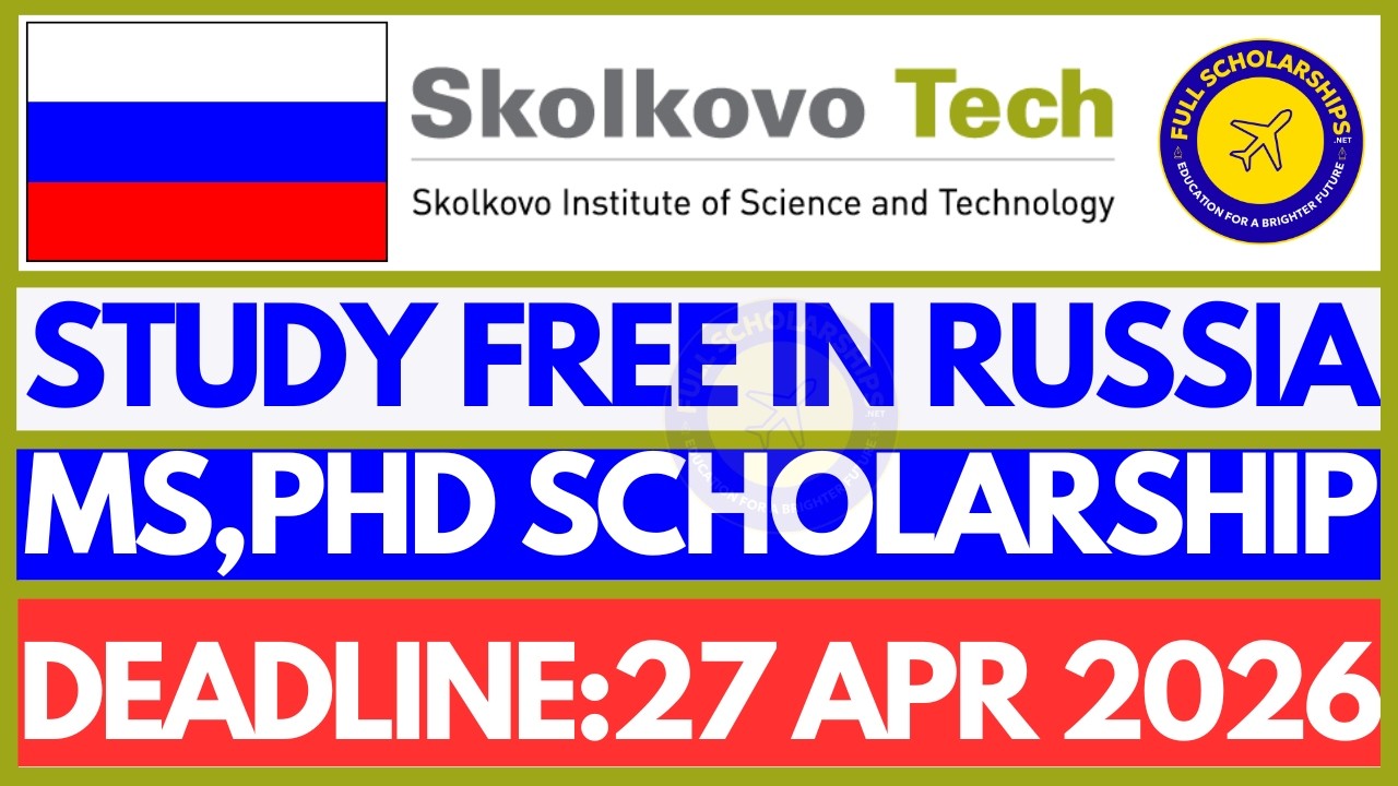 How to Apply For Russian Scholarships 2026 | Fully Funded Skoltech Masters & PhD Application Guide