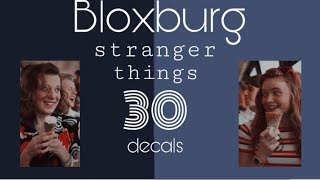 Bloxburg 30 stranger things decals! (part 2!)