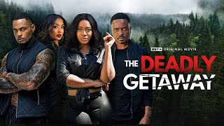 BET  Original Movie |The Deadly Getaway | Trailer