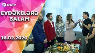 Evdəkilərə Salam - Nadir Qafarzadə 16022020