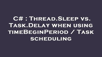 C# : Thread.Sleep vs. Task.Delay when using timeBeginPeriod / Task scheduling